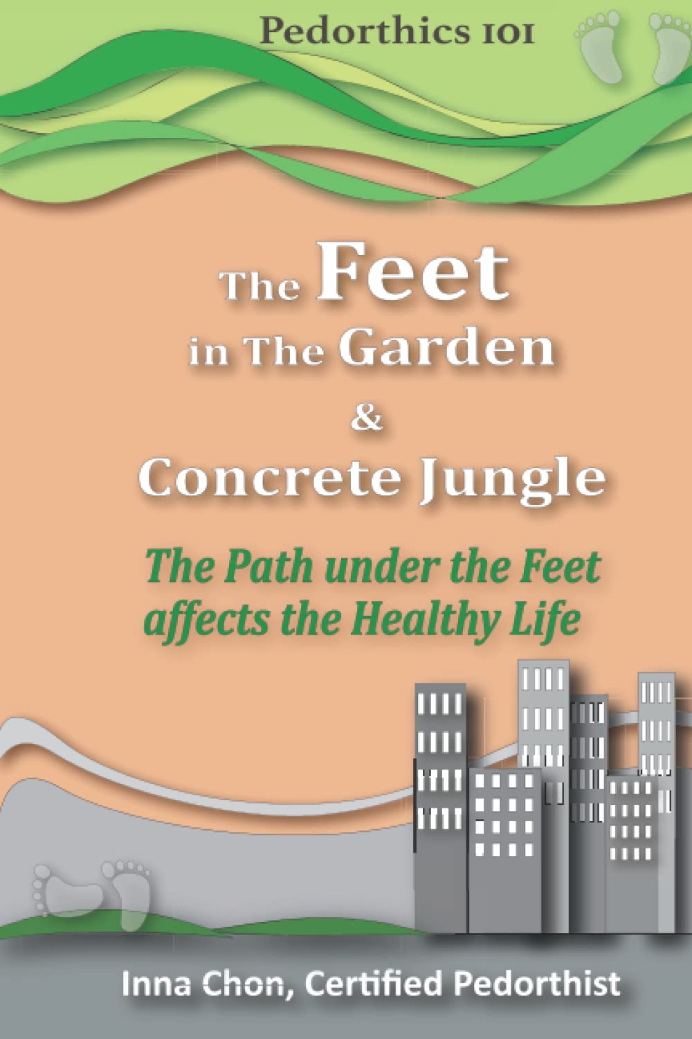 Pedorthics 101: The Feet In The Garden